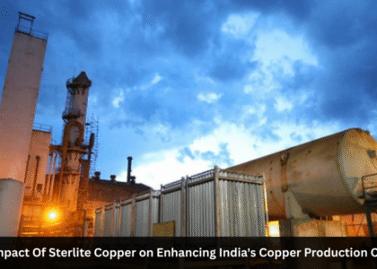 The Impact Of Sterlite Copper on Enhancing India’s Copper Production Capacity