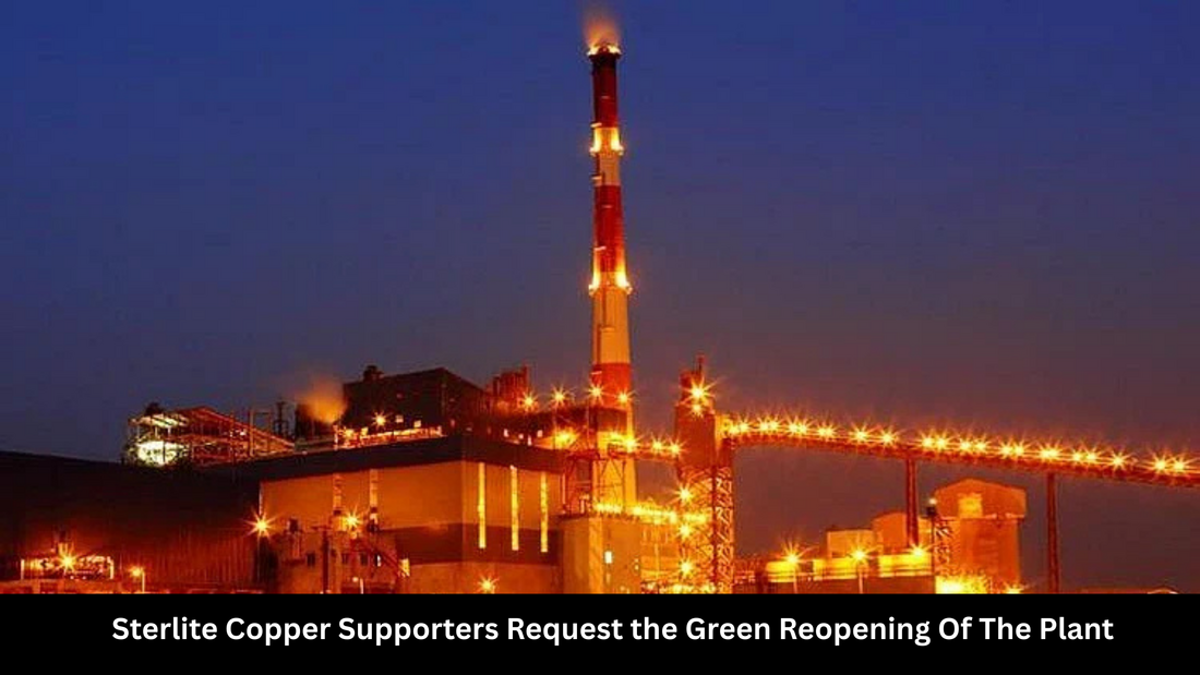 Sterlite Copper Supporters Request the Green Reopening Of The Plant